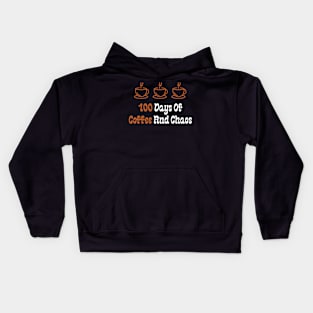 100 Days Of Coffee And Chaos Kids Hoodie